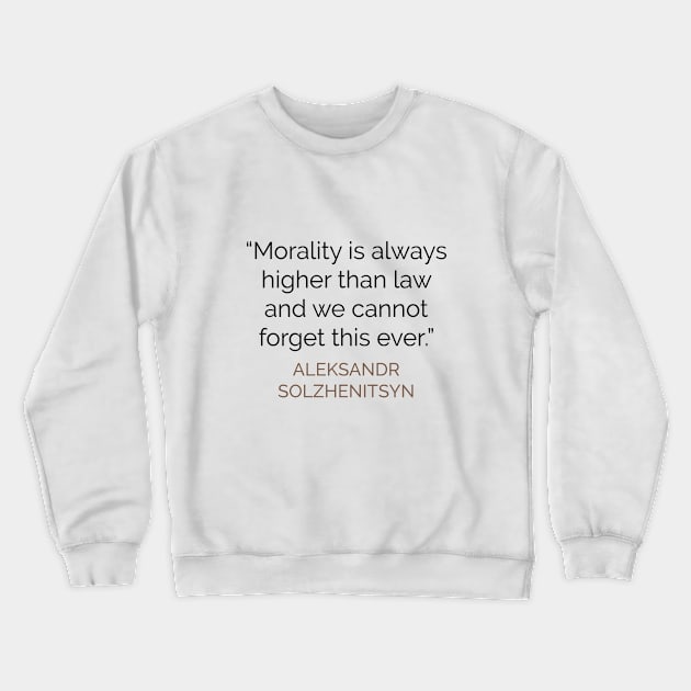 Morality and Law Solzhenitsyn Crewneck Sweatshirt by emadamsinc